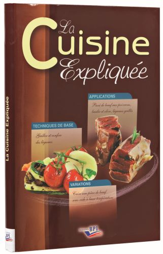 LA CUISINE EXPLIQUEE BPI EDITIE