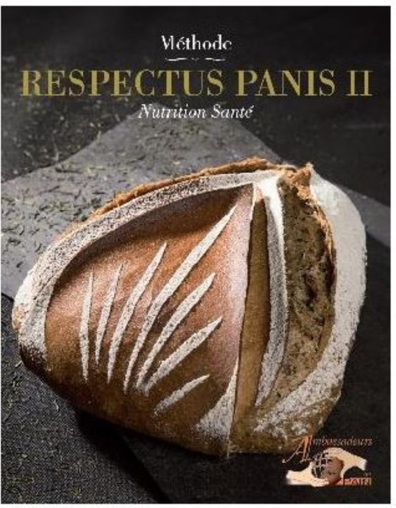*FF*LIVRE "RESPECTUS PANIS 2 - NUTRTION & SANTÉ"DES AMBASSADEURS DU PAIN EDITION 2019