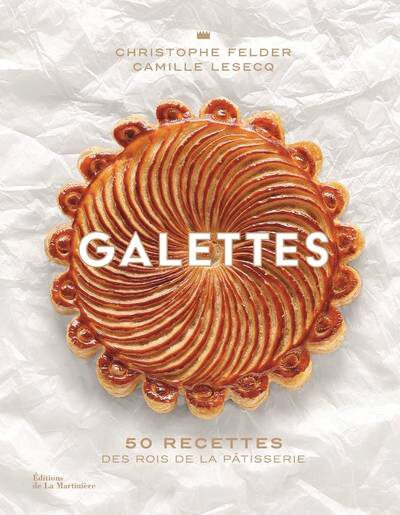 GALETTES 50 RECETTES CHRISTOPHE FELDER