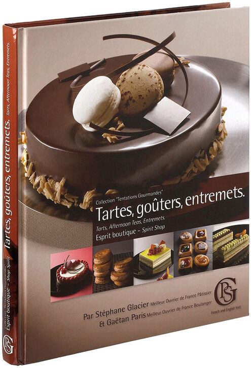 BOEK "TARTES, GOÛTERS ET ENTREMETS. ESPRIT BOUTIQUE" VAN STEPHANE GLACIER & GAËTAN PARIS