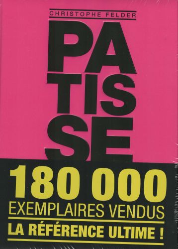 [55327299] BOOK "PATISSERIE" FROM CHRISTOPHE FELDER DELA MARTINIERE EDITION