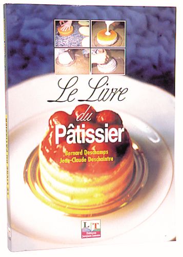 [55092258] LE LIVRE DU PATISSIER" B.DESCHAMPS & JC DESCHAINTRE EDITION DELAGRAVE-LANORE 2016