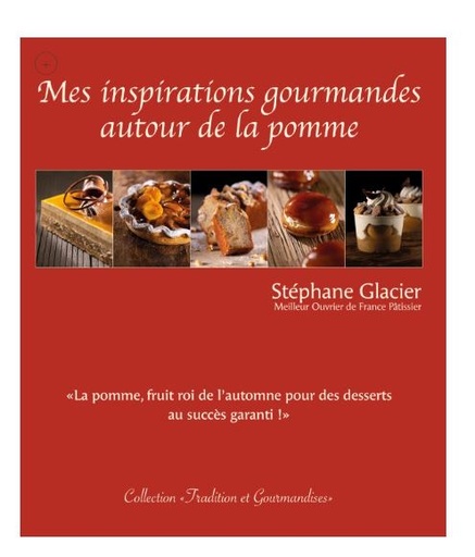 [55327994] MES INSPIRATIONS GOURMANDES AUTOUR DE LA POMME DOOR STÉPHANE GLACIER