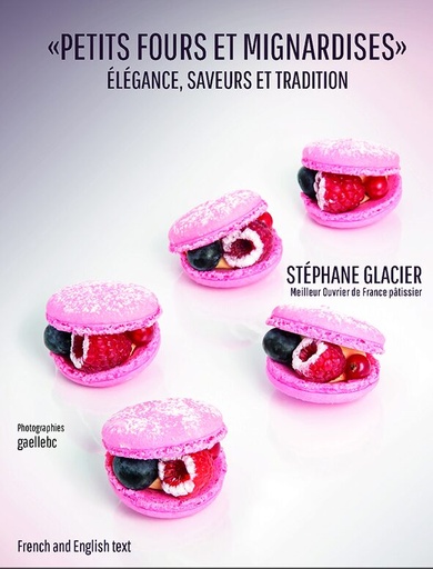 [55093153] BOEK "PETITS FOURS ET MIGNARDISES-ELEGANCE SAVEURS ET TRADITION" VAN STEPHANE GLACIER